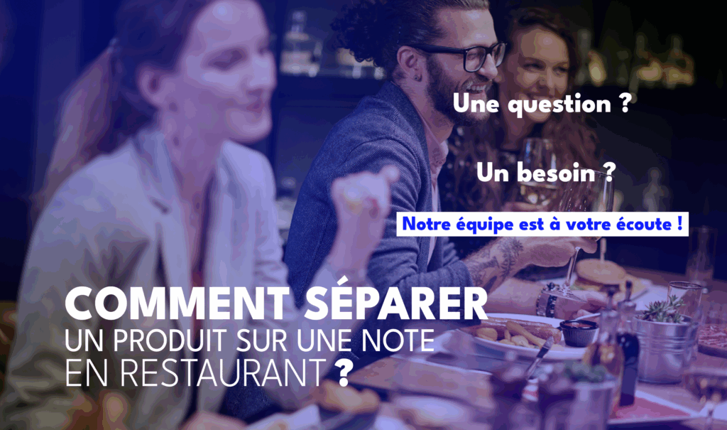 Comment séparer un produit unique sur une note en restaurant ?