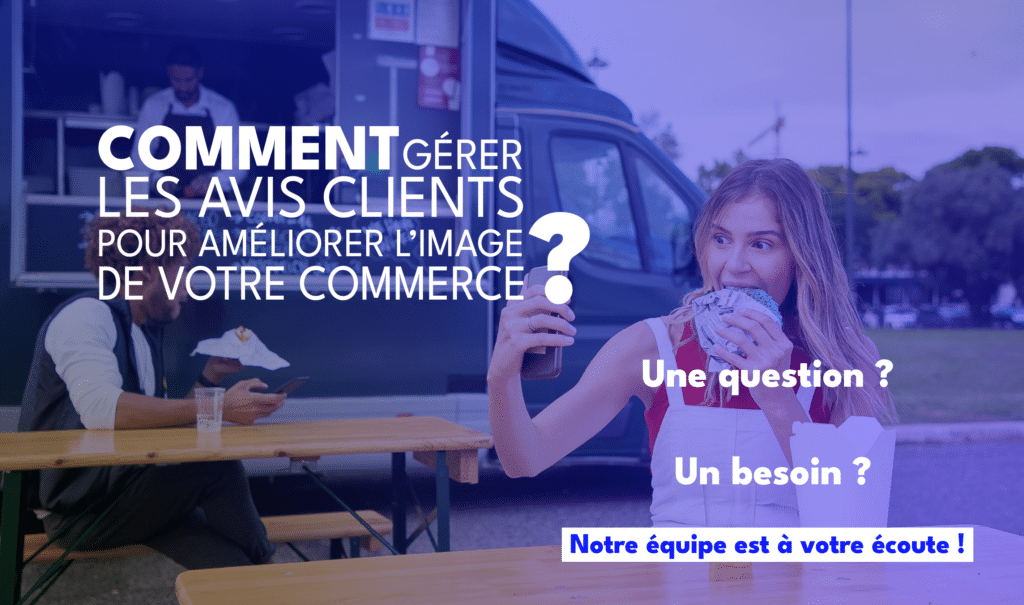 Comment gérer efficacement les avis clients pour améliorer l’image de votre commerce ?