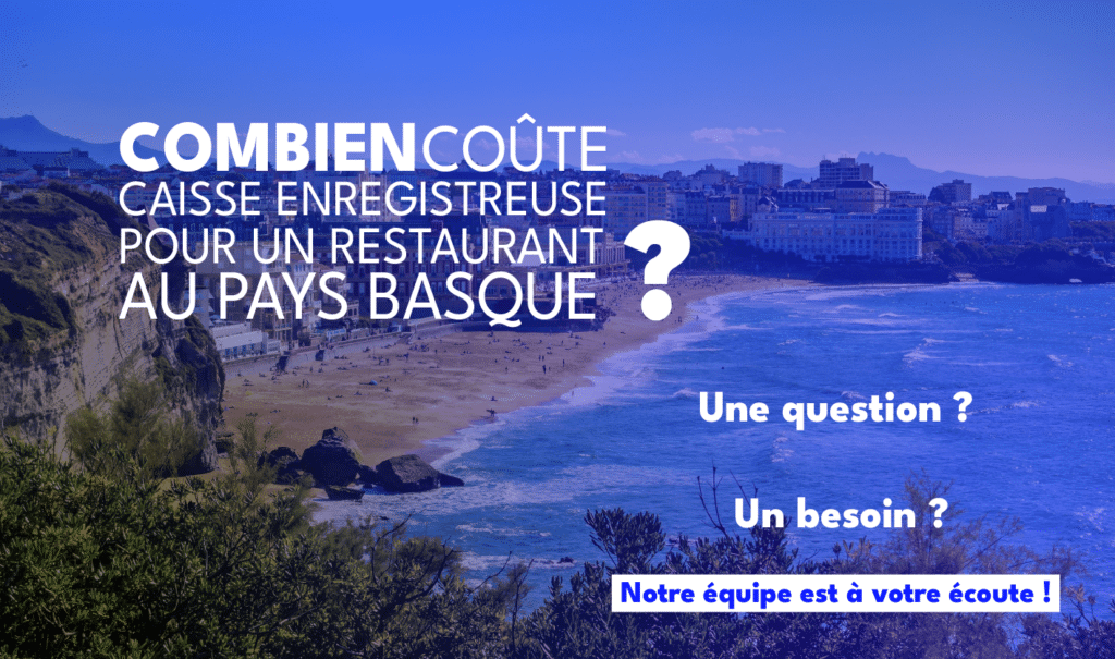 Combien coûte une caisse enregistreuse pour un restaurant au Pays Basque ?