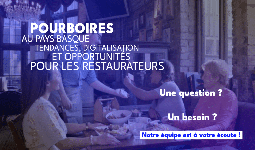 Pourboires sur la Côte Basque : tendances, digitalisation et opportunités pour les restaurateurs