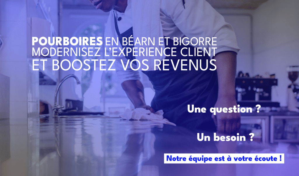 Pourboires en Béarn et Bigorre : Tacteo spécialiste de la solution d’encaissement modernise l’expérience client et booste vos revenus